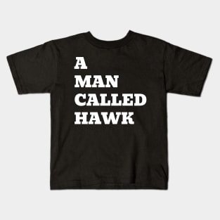 A Man Called Hawk Title Kids T-Shirt